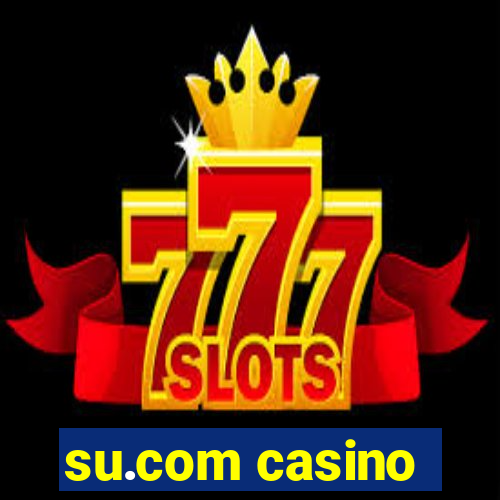 su.com casino